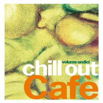 Chill Out Cafe' volume undici