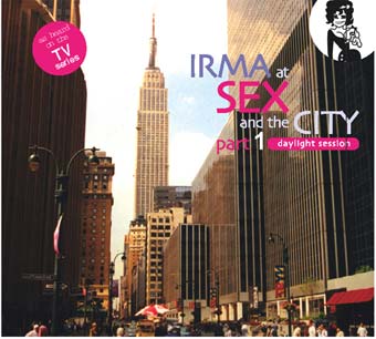 Irma at Sex and the City part 1