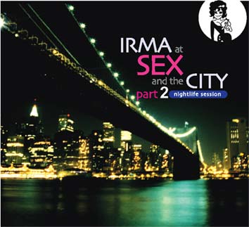 Irma at Sex and the City Part 2