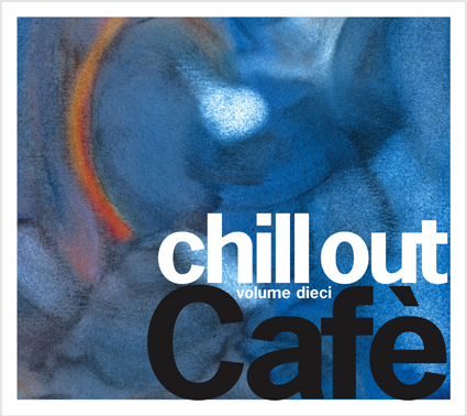 Chill Out Cafe volume dieci