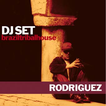 DJ Set Braziltribalhouse: DJ Rodriguez